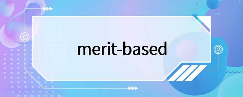 merit-based