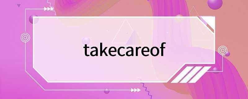 takecareof